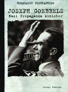 Joseph Goebbels: Nazi Propaganda Minister