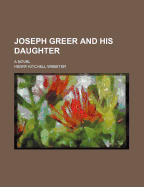 Joseph Greer and His Daughter; A Novel