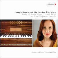 Joseph Haydn and His London Disciples - Rebecca Maurer (fortepiano)