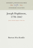 Joseph Hopkinson, 1770-1842: Jurist, Scholar, Inspirer of the Arts