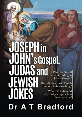 Joseph in John, Judas and Jewish Jokes - Bradford, Adam Timothy