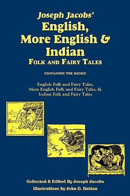 Joseph Jacobs' English, More English, and Indian Folk and Fairy Tales, Batten - Jacobs, Joseph