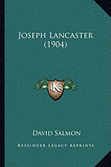 Joseph Lancaster (1904) - Salmon, David