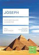 Joseph (Lifebuilder Study Guides): How God Builds Character
