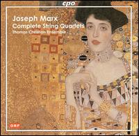 Joseph Marx: Complete String Quartets - Thomas Christian Ensemble