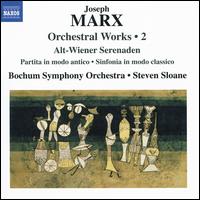 Joseph Marx: Orchestral Works, Vol. 2 - Bochum Symphony Orchestra; Steven Sloane (conductor)