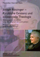 Joseph Ratzinger - Kirchliche Existenz Und Existentielle Theologie: Ekklesiologische Grundlinien Unter Dem Anspruch Von Lumen Gentium