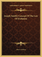 Joseph Smith's Concept of the Law of Evolution