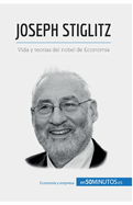 Joseph Stiglitz: Vida y teoras del nobel de Economa