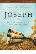 Joseph: Waiting on God's Timing, Living in God's Plan