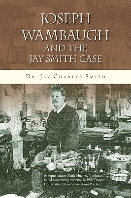 Joseph Wambaugh and the Jay Smith Case - Smith, Jay Charles, Dr.
