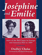 Josephine and Emilie: Stars of the Bel Canto in Europe and America 1823-1889 - Cheke, Dudley, and Bonynge, Richard