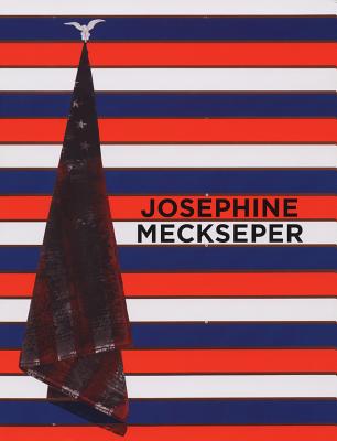Josephine Meckseper - Meckseper, Josephine, and Cassidy, John (Text by), and Frey, James (Text by)