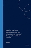 Josephus and Faith: And           As Faith Terminology in the Writings of Flavius Josephus and the New Testament