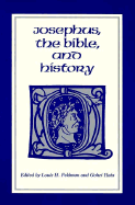 Josephus, the Bible, and History - Feldman, Louis H, Dr., PH.D. (Editor), and Hata, Gohei (Editor)