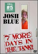 Josh Blue: 7 More Days in the Tank - 