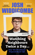 Josh Widdicombe: Watching the 90s: A Childhood Memoir