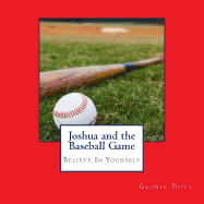 Joshua and the Baseball Game: Believe in Yourself