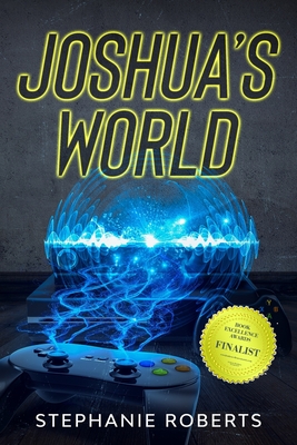 Joshua's World: Children's Fantasy Adventure Ages 6 - 10 - Roberts, Stephanie Marie