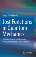 Jost Functions in Quantum Mechanics: A Unified Approach to Scattering, Bound, and Resonant State Problems