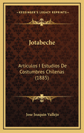 Jotabeche: Articulos I Estudios de Costumbres Chilenas (1885)