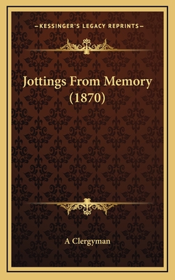 Jottings from Memory (1870) - A Clergyman