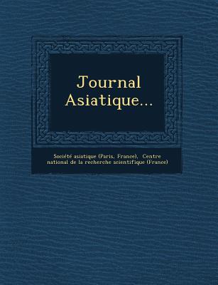 Journal Asiatique... - (paris, Socit Asiatique, and France), and Centre National de la Recherche Scienti (Creator)