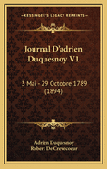 Journal D'Adrien Duquesnoy V1: 3 Mai - 29 Octobre 1789 (1894)