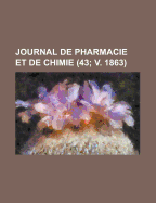 Journal de Pharmacie Et de Chimie (43; V. 1863)