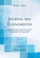 Journal Des conomistes, Vol. 27: Revue Mensuelle de la Science conomique Et de la Statistique; Soixante-Neuvime Anne; Juillet a Septembre 1910 (Classic Reprint)
