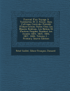 Journal d'Un Voyage ? Temboctou Et ? Jenn?, Dans l'Afrique Centrale: Pr?c?d? d'Observations Faites Chez Les Maures Braknas, Les Nalous Et d'Autres Peuples; Pendant Les Ann?es 1824, 1825, 1826, 1827, 1828; Volume 2