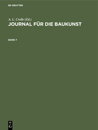 Journal F?r Die Baukunst. Band 7