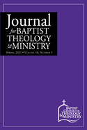 Journal for Baptist Theology & Ministry, Volume 18: 1