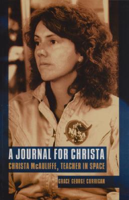 Journal for Christa: Christa McAuliffe, Teacher in Space - Corrigan, Grace G