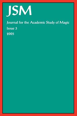 Journal for the Academic Study of Magic 3 - Evans, David (Editor), and Green, David, MD, PhD (Editor), and Various (Contributions by)