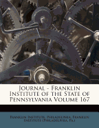 Journal - Franklin Institute of the State of Pennsylvania Volume 167