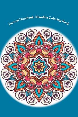 Journal Notebook: Mandala Coloring Book - Welch, Lisa