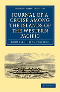 Journal of a Cruise among the Islands of the Western Pacific: Including the Feejees and Others Inhabited by the Polynesian Negro Races, in Her Majesty's Ship Havannah