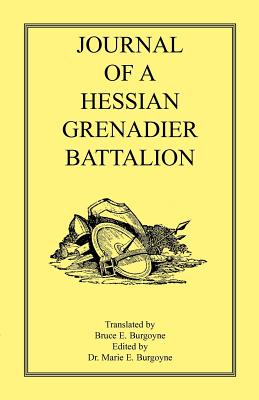 Journal of a Hessian Grenadier Battalion - Burgoyne, Bruce E