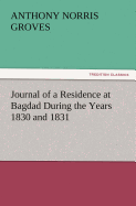 Journal of a Residence at Bagdad During the Years 1830 and 1831