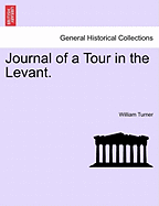 Journal of a Tour in the Levant. - Turner, William