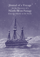 Journal of a Voyage for the Discovery of a North-West Passage from the Atlantic to the Pacific: Performed in the Years 1819-20