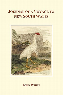 Journal of a Voyage to New South Wales - White, John, Dr.