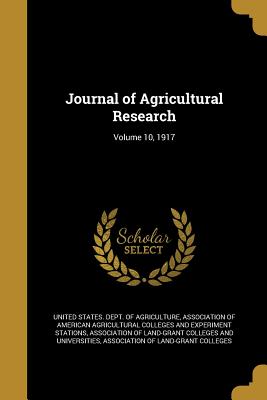 Journal of Agricultural Research; Volume 10, 1917 - United States Dept of Agriculture (Creator), and Association of American Agricultural Col (Creator), and Association of Land...