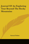 Journal Of An Exploring Tour Beyond The Rocky Mountains