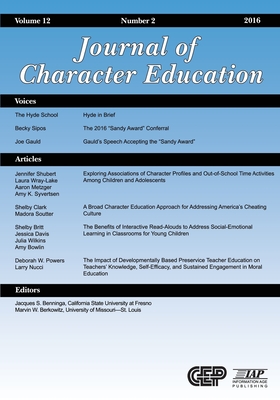 Journal of Character Education, Volume 12, Issue 2, 2016 - Benninga, Jacques S. (Editor), and Berkowitz, Marvin W. (Editor), and Tirrell, Jonathan M. (Managing editor)