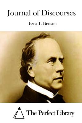 Journal of Discourses - The Perfect Library (Editor), and Benson, Ezra T