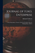 Journal of H.M.S. Enterprise: On the Expedition in Search of Sir John Franklin's Ships by Behring Strait, 1850-55