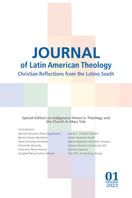 Journal of Latin American Theology, Volume 18, Number 1 - Scott, Lindy (Editor)