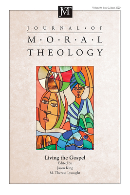 Journal of Moral Theology, Volume 9, Issue 2 - King, Jason (Editor), and Lysaught, M Therese (Editor)